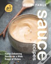 Delectable Sauce Recipes