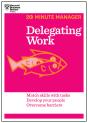 Delegating Work (Hbr 20-Minute Manager Series) - Preview