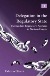 Delegation In The Regulatory State