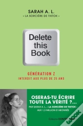 Delete This Book : Génération Z Interdit Aux Plus De 25 Ans