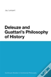 Deleuze And Guattari'S Philosophy Of History