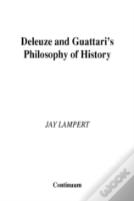 Deleuze And Guattari'S Philosophy Of History