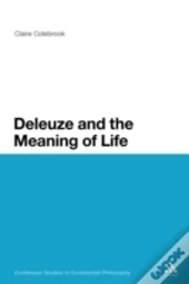 Deleuze And The Meaning Of Life