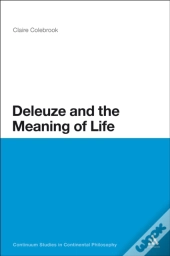 Deleuze And The Meaning Of Life