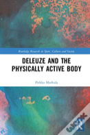 Deleuze And The Physically Active Body