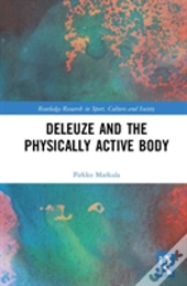 Deleuze And The Physically Active Body