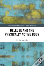 Deleuze And The Physically Active Body
