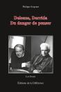 Deleuze, Derrida. Du Danger De Penser - Preview