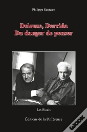 Deleuze, Derrida. Du Danger De Penser