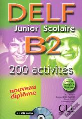 Delf ; Junior Scolaire B2 ; 200 Activités