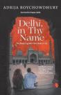 Delhi In Thy Name - Preview