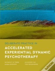 Deliberate Practice In Accelerated Experiential Dynamic Psychotherapy
