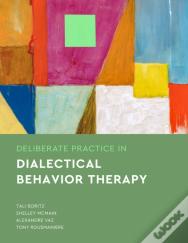 Deliberate Practice In Dialectical Behavior Therapy