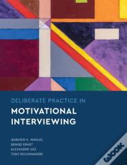 Deliberate Practice In Motivational Interviewing