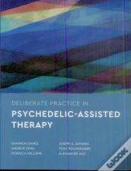 Deliberate Practice In Psychedelic-Assisted Therapy