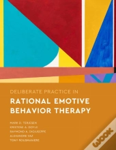 Deliberate Practice In Rational Emotive Behavior Therapy