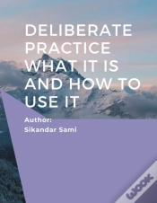 Capa do artigo Deliberate Practice What It Is And How To Use It