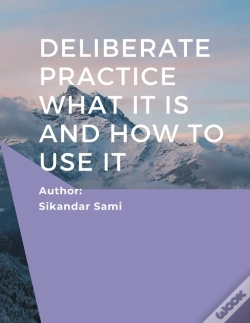 Capa do artigo Deliberate Practice What It Is And How To Use It