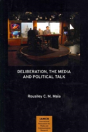 Deliberation, The Media And Political Talk - Preview