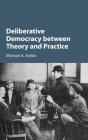 Deliberative Democracy Between Theory And Practice - Preview
