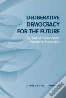 Deliberative Democracy For The Future