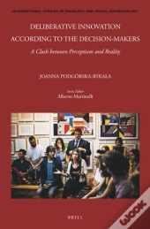 Deliberative Innovation According To The Decision-Makers