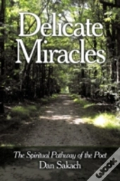 Delicate Miracles: The Spiritual Pathway