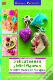 Capa do artigo Delicatessen Y Mini Figuras De Fieltro Modelable Con Aguja