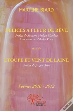 Capa do artigo Délices À Fleur De Rêve : Poèmes 2010-2012