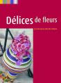 Delices De Fleurs ; Floral Delights - Preview