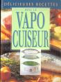 Delicieuses Recettes Avec Le Vapocuiseur - Preview