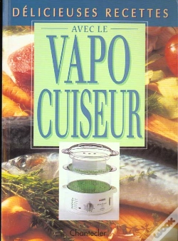 Capa do artigo Delicieuses Recettes Avec Le Vapocuiseur