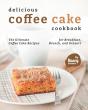 Delicious Coffee Cake Cookbook - Preview