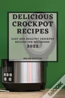 Delicious Crockpot Recipes 2022