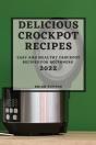 Delicious Crockpot Recipes 2022 - Preview