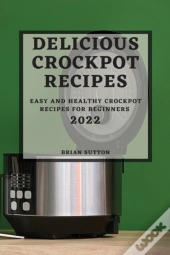 Delicious Crockpot Recipes 2022