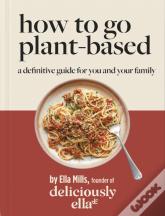Deliciously Ella How To Go Plant-Based
