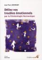 Déliez Vos Troubles Émotionnels Par La Kinésiologie Harmonique - Preview