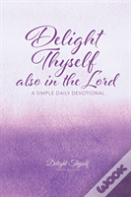 Delight Thyself Also In The Lord
