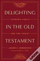 Delighting In The Old Testament