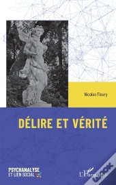 Délire Et Vérité