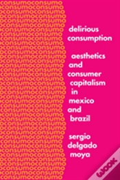 Capa do artigo Delirious Consumption