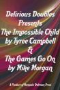 Delirious Doubles Presents The Impossible Child & The Games Go On - Preview
