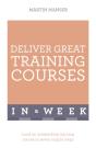 Deliver Great Training Courses In A Week - Preview