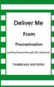 Deliver Me From Procrastination