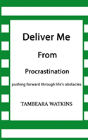 Deliver Me From Procrastination - Preview