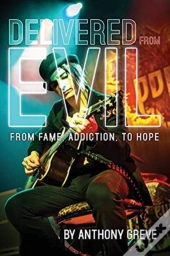Delivered From Evil: From Fame, Addictio