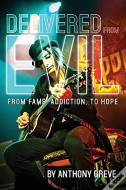 Capa do artigo Delivered From Evil: From Fame, Addictio