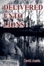 Delivered Unto Lions - Preview