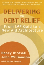 Capa do artigo Delivering On Debt Relief Â€“ From Imf Gold To A New Aid Architecture
